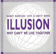 ILLUSION - Why Can't We Live Together (1989 Short Version)